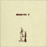 Damien Rice (« O »)