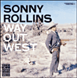 Sonny Rollins (Way out west)
