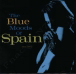 Spain (The blue moods of spain)